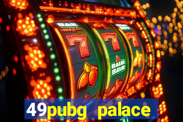 49pubg palace sports slots