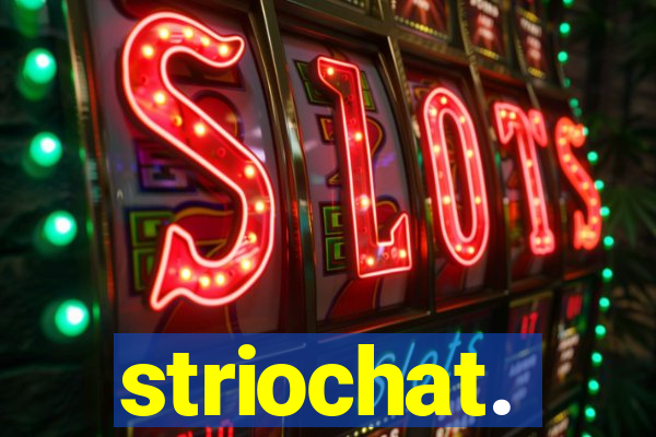 striochat.