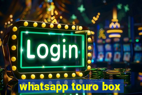 whatsapp touro box