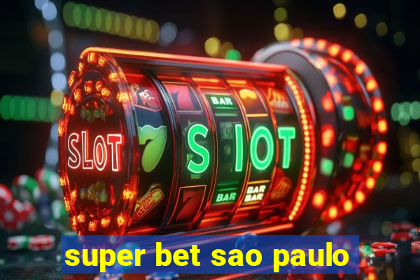 super bet sao paulo