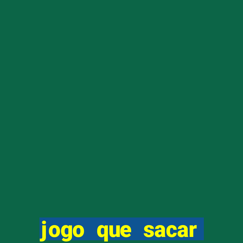 jogo que sacar dinheiro na hora