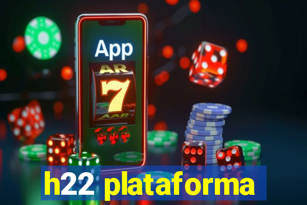 h22 plataforma