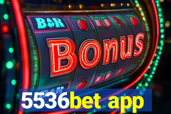 5536bet app