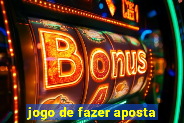 jogo de fazer aposta