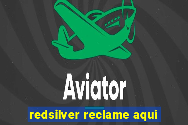 redsilver reclame aqui