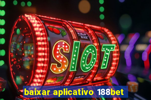 baixar aplicativo 188bet