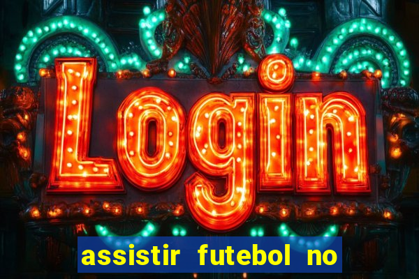 assistir futebol no premiere gratis