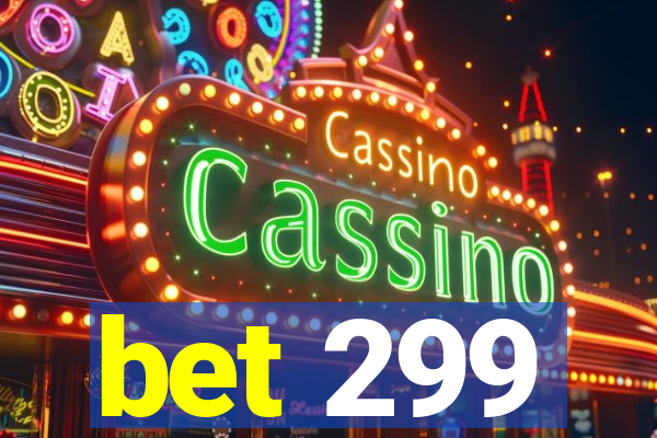 bet 299