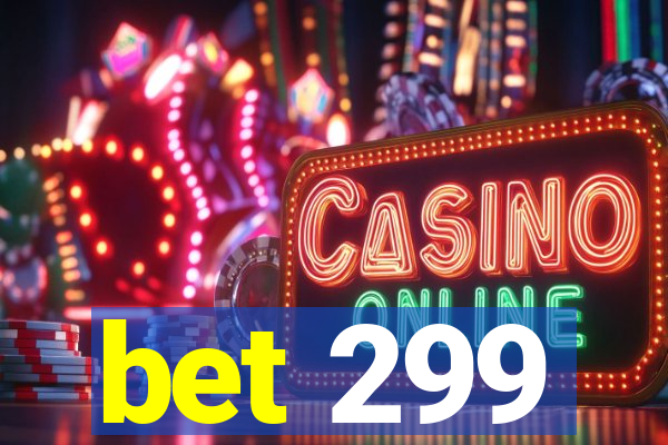 bet 299