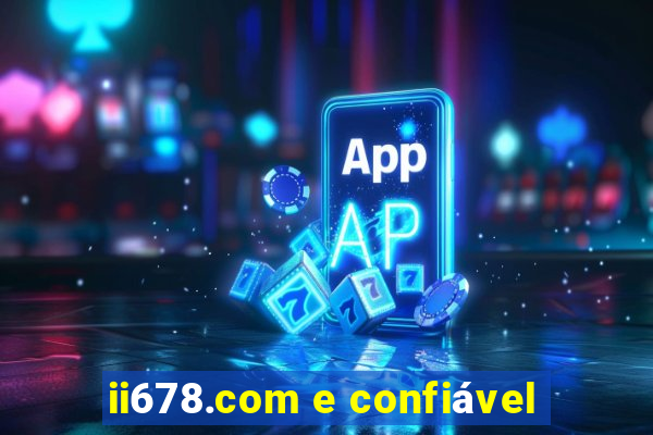 ii678.com e confiável