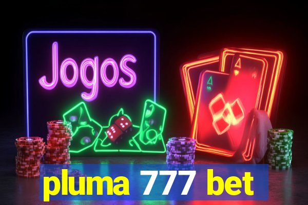 pluma 777 bet