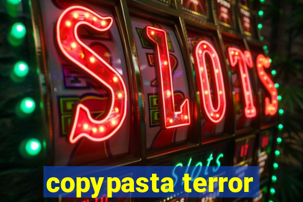 copypasta terror