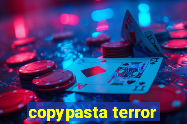 copypasta terror