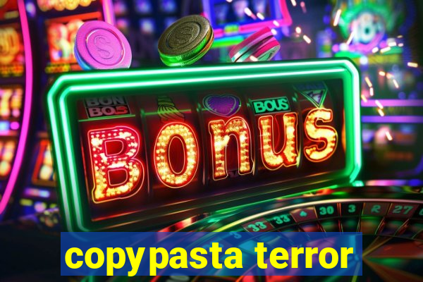 copypasta terror