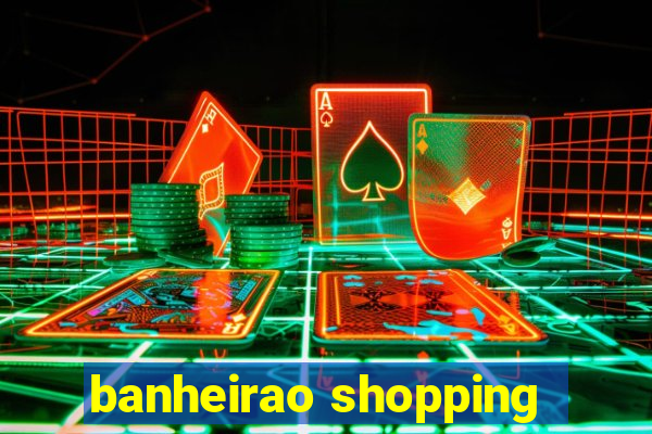 banheirao shopping