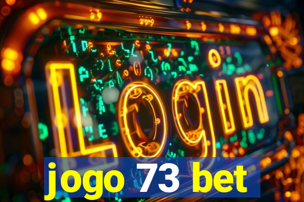 jogo 73 bet