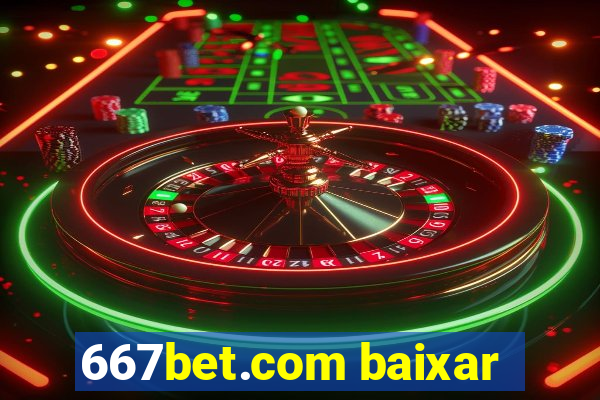 667bet.com baixar