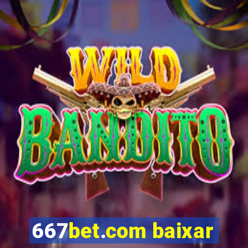 667bet.com baixar