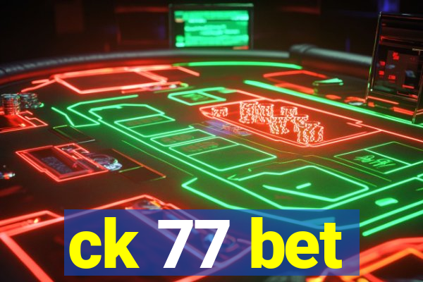 ck 77 bet