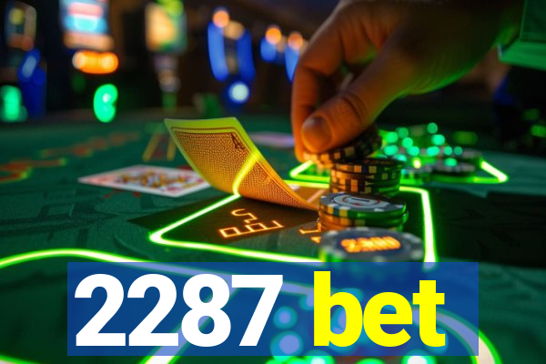 2287 bet