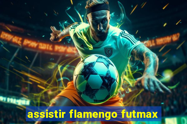 assistir flamengo futmax