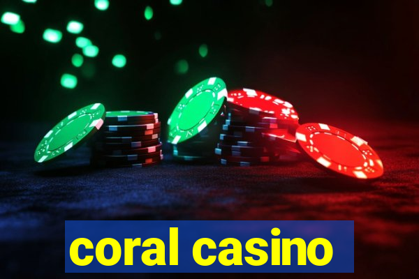 coral casino