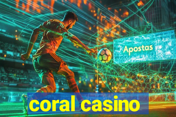 coral casino