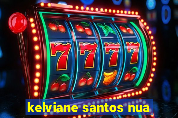 kelviane santos nua