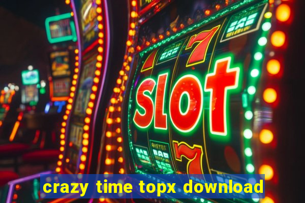 crazy time topx download