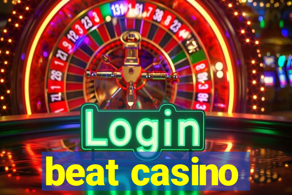 beat casino