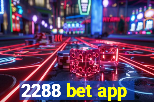 2288 bet app