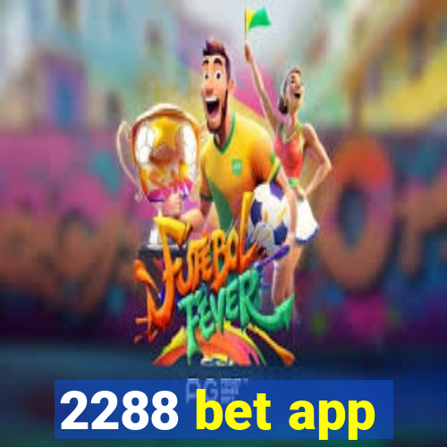 2288 bet app