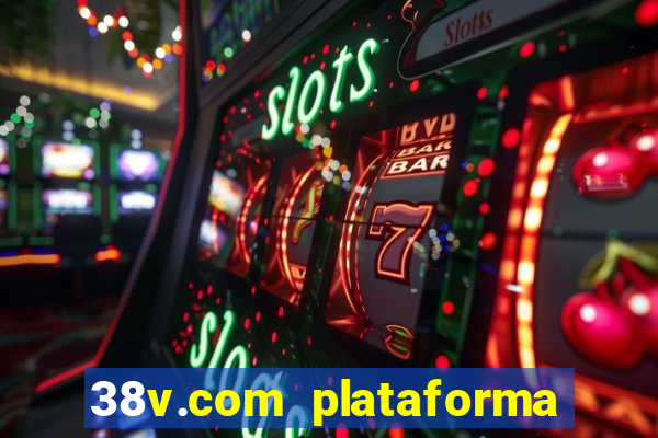 38v.com plataforma de jogos