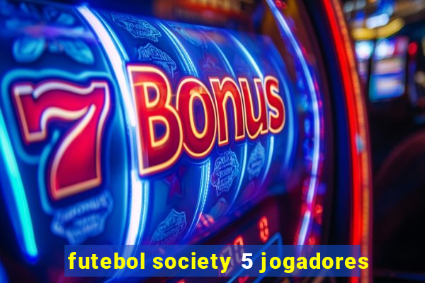 futebol society 5 jogadores