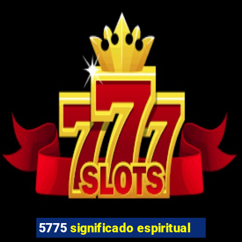 5775 significado espiritual