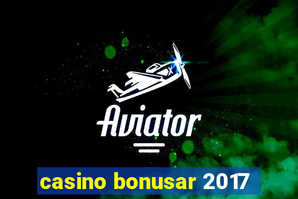 casino bonusar 2017