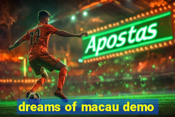 dreams of macau demo