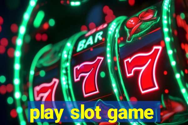 play slot game