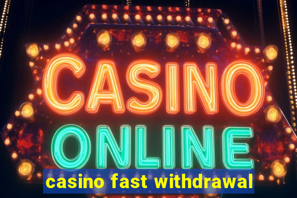 casino fast withdrawal