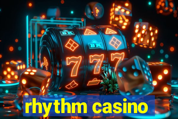 rhythm casino