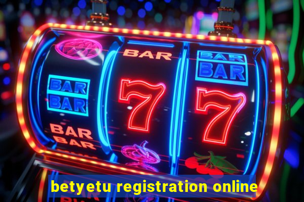 betyetu registration online