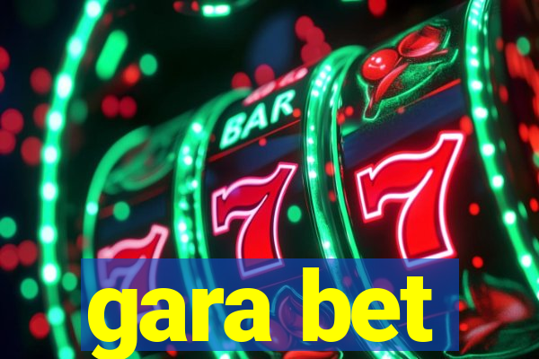 gara bet