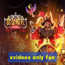 xvideos only fan