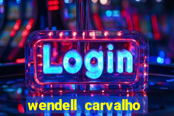 wendell carvalho reclame aqui