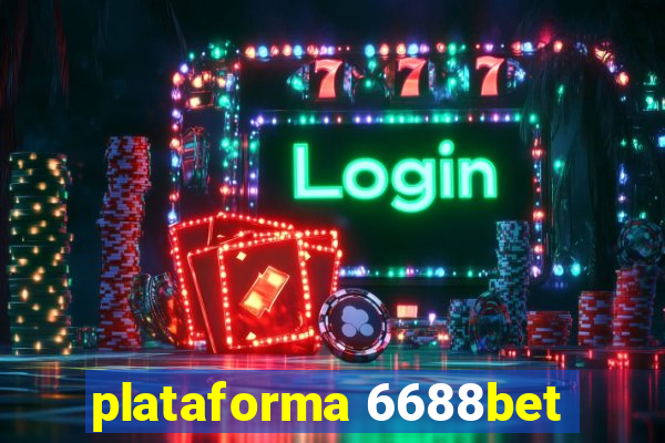 plataforma 6688bet