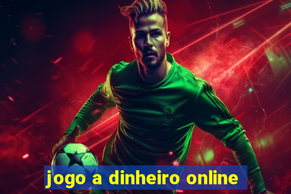 jogo a dinheiro online