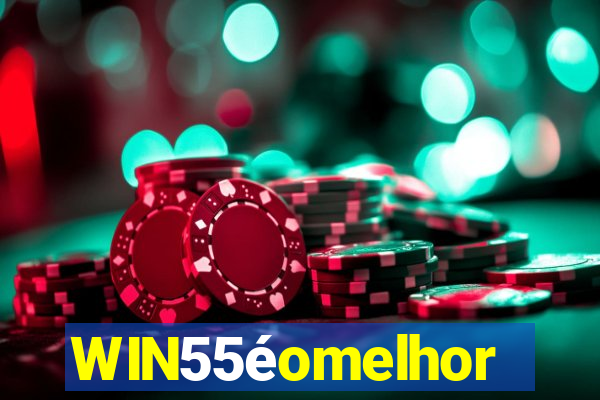 WIN55éomelhor