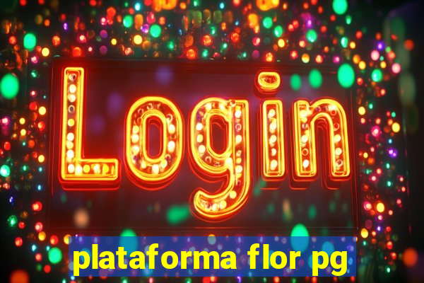 plataforma flor pg