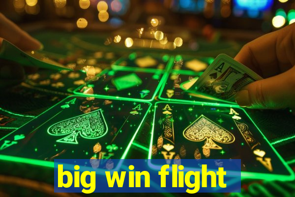 big win flight