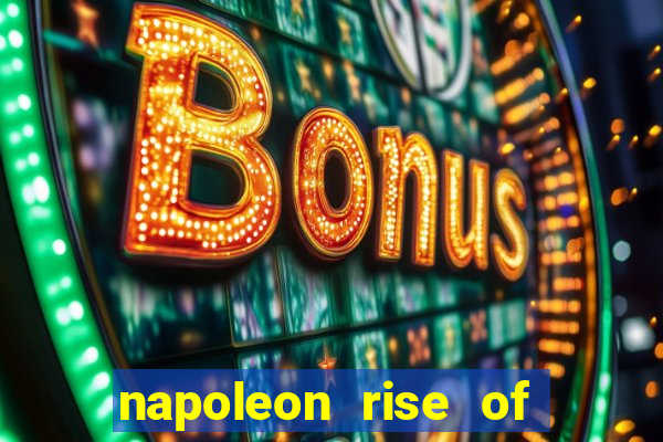 napoleon rise of an empire slot demo